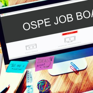 OSPE’s Job Board – What’s in it for you